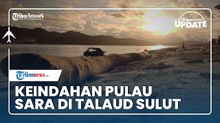 Mengulik Keindahan Pulau Sara di Talaud Sulawesi Utara, Pesonanya Jadi Ikon Wisata Bumi Porosida