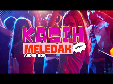 KANCINGAN II KASIH MELEDAK II REMIX { Andre BDR } 🔥