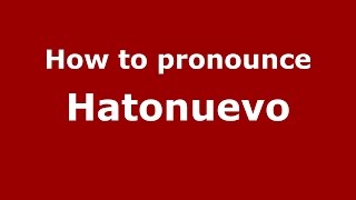 How to pronounce Hatonuevo