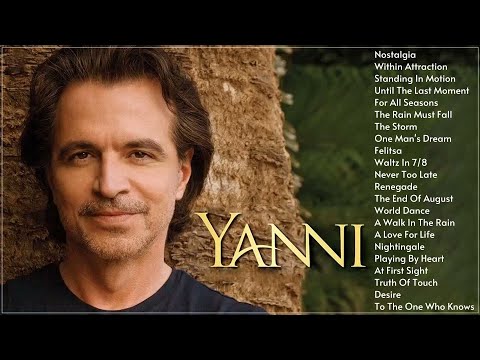 The best OF YANNI | Yanni Piano Playlist | YANNI Greatest Hits