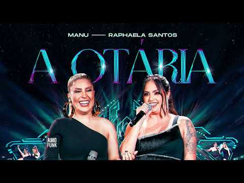 A OTÁRIA - Manu Bahtidão, Raphaela Santos
