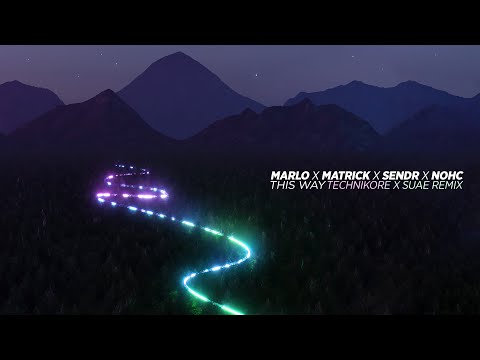 MaRLo X MatricK X Sendr X NOHC - This Way (Technikore X Suae Remix) (Official Lyric Video)