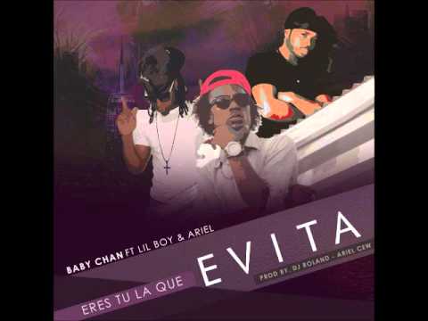BabyChan Ft Lil Boy & ARIEL -  Eres Tu Que Evita (Prod.by DjRoland)