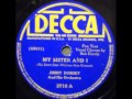 Jimmy Dorsey & His Orch. (Bob Eberly). My Sister And I (Decca 3710A, 1941)