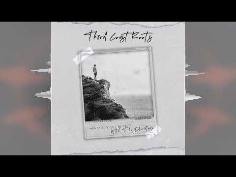 Th3rd Coast Roots - Have You Ever (feat. The Elovaters) [Release 2021]