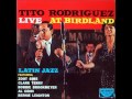 Tito Rodriguez - You're driving me crazy - Live at birdland