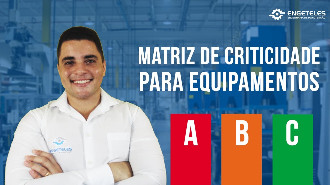 Como elaborar uma Matriz de Criticidades para Equipamentos