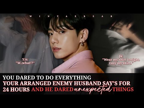 You Dared To Do Everything Your Arranged Enemy Husband Say's For 24 Hours And He Dared Unexpected-