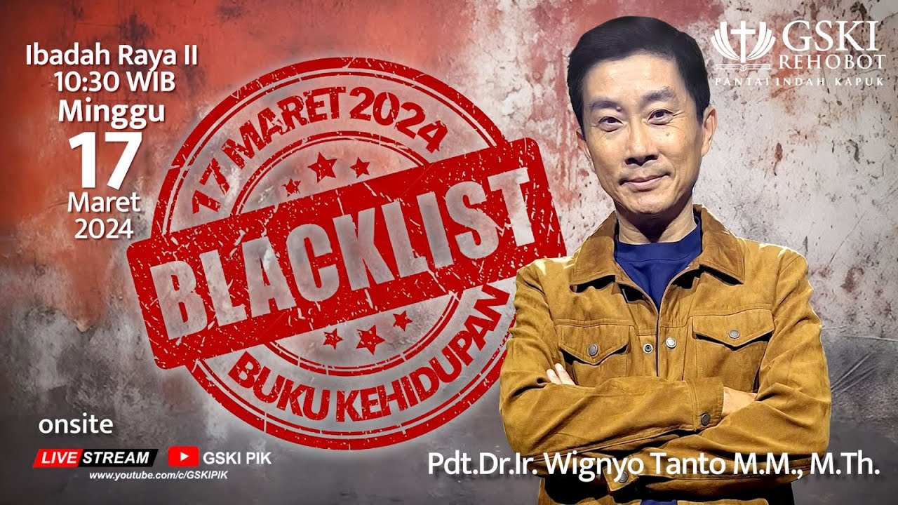 Sesi 2 – Blacklist: Buku Kehidupan – Pdt. Dr. Ir. Wignyo Tanto, M.M., M.Th. (170324)