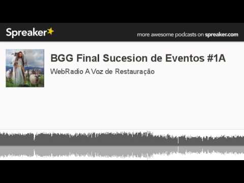 BGG Final Sucesion de Eventos #1A (made with Spreaker)