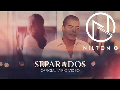 Nilton G - Separados (Official Lyric Video)