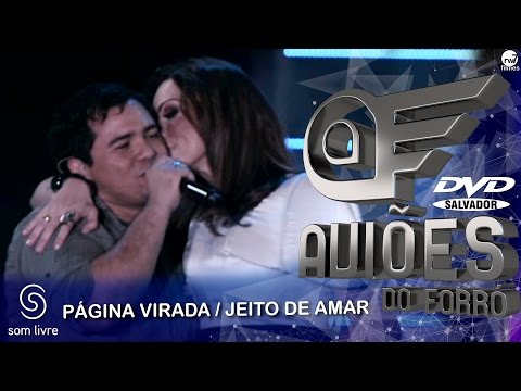 Aviões do Forró - DVD Ao Vivo em Salvador - Página Virada / Jeito de Amar (Já Tomei Porres)