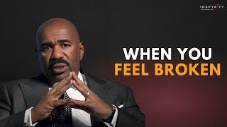 WHEN YOU FEEL BROKEN | Steve Harvey Motivation | Best Motivational Speech