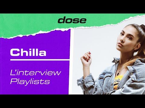 Chilla x Dose : l'interview playlists !