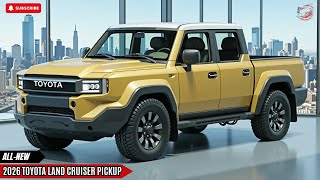 2026 Toyota Land Cruiser Pickup Unveiled - The King of Off-Road Is Back !