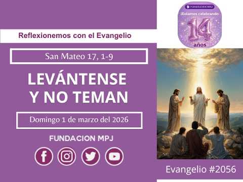 * LEVÁNTENSE Y NO TEMAN * EVANGELIO * FUNDACIÓN MPJ * ¡Suscríbete y comparte!