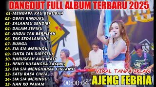 Download lagu MENGAPA KAU BERUBAH AJENG FEBRIA DANGDUT FULL ALBUM TERBARU DANGDUT KOPLO TERBARU 2025! PIK NADA mp3