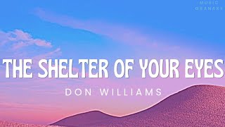 Don Williams - The Shelter Of Your Eyes (Lyrics)