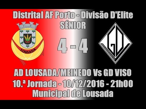 Distrital AF Porto - Divisão D'Elite - 10ª Jorn. "AD Lousada/Meinedo Vs GD Viso" 2016/17