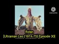 All Ultraman Leo Monsters Aliens