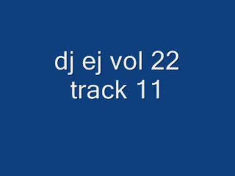 dj ej vol 22 track 11