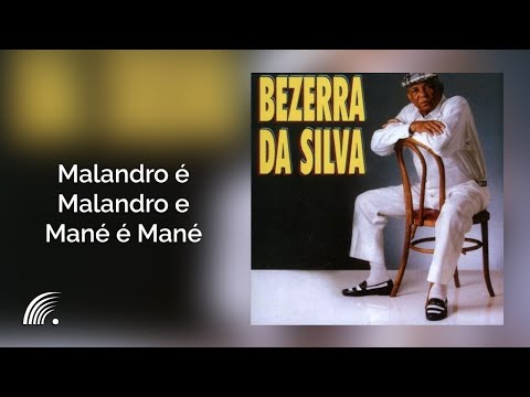 Bezerra da Silva - Malandro é Malandro e Mané é Mané  - Malandro é Malandro e Mané é Mané