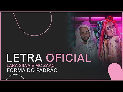 Lara Silva e MC Zaac - Forma do Padrão (LETRA OFICIAL)