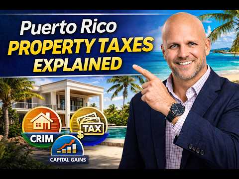 Puerto Rico Property Taxes Explained (CRIM, Capital Gains & More)