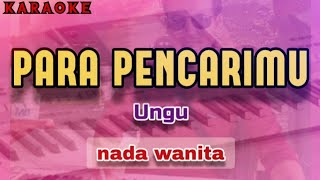 Download lagu Karaoke PARA PENCARIMU nada wanita | Ungu mp3