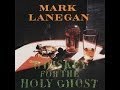 Mark Lanegan Whiskey For The Holy Ghost Full Album