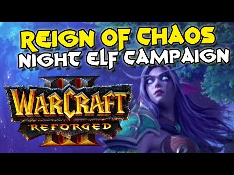 Warcraft 3 Reforged Reign of Chaos Night Elf Campaign (100% Complete)