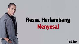 Download lagu Ressa Herlambang Menyesal Lirik Lagu Indonesia... mp3