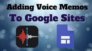 Inserting iPhone Voice Memos into Google Sites