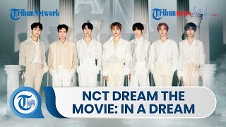 NCT Dream The Movie: In a Dream, Film Dokumenter Tayang 30 November 2022 di Bioskop Seluruh Dunia