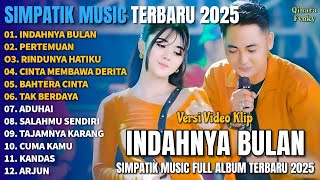 Download lagu INDAHNYA BULAN - PERTEMUAN - RINDUNYA HATIKU - SIMPATIK MUSIC FULL ALBUM TERBARU 2025 mp3