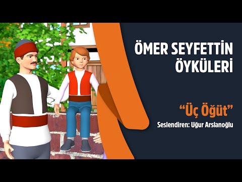 Ömer Seyfettin Öyküleri | Üç Öğüt