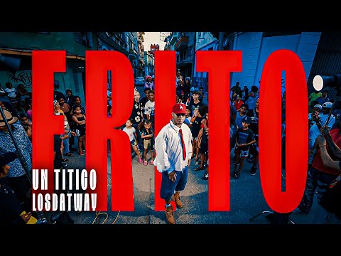 Un Titico - FRITO (Video Oficial)