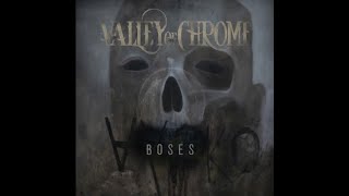 Valley Of Chrome - Boses (Lyrics)