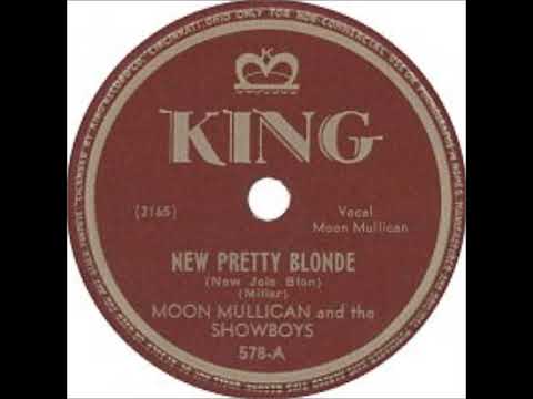 New Pretty Blonde (New Jole Blon) ~ Moon Mullican and The Showboys (1946)
