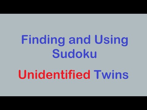 Sudoku Primer 217 - Sudoku Unidentified Twins Compared to Other Sudoku Twin Types