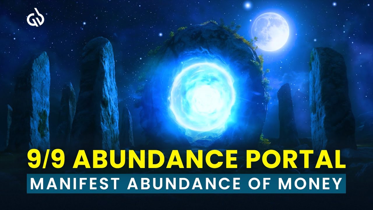 It’s Today (9/9 Portal of Abundance): Manifest Abundance of Money with the 999Hz Money Frequency