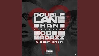 U Don&#39;t Know (feat. Boosie Badazz)