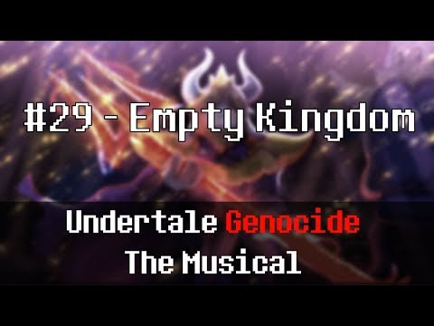 Undertale Genocide: The Musical - Empty Kingdom