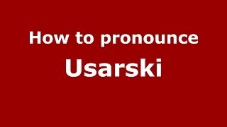 How to pronounce Usarski
