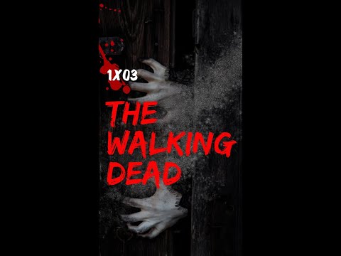 The Walking Dead - 1x03 in 72 seconds