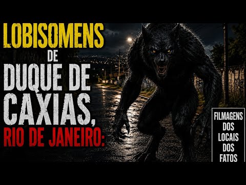 Lobisomens de Duque de Caxias, Rio de Janeiro.(Filmagens dos locais dos fatos)