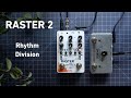 Raster 2 | Rhythm Division