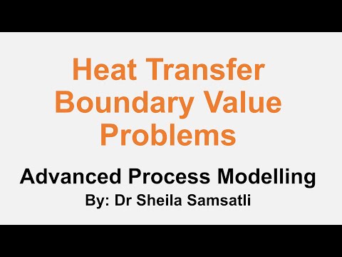 Advanced Process Modelling Lectures. Topic 4: Heat Transfer - Boundary Value Problems