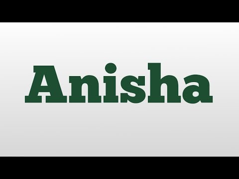 Anisha meaning and pronunciation