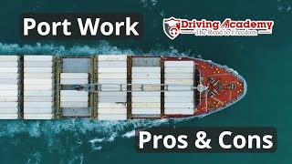 Navigating the Pros and Cons of Port Work in the Trucking Industry